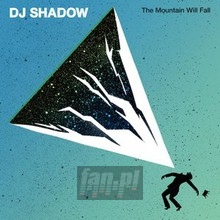 Mountain Will Fall - DJ Shadow