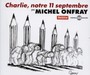 Charlie Notre 11 Septembre - Michel Onfray