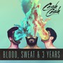 Blood Sweat & 3 Years - Cash Cash