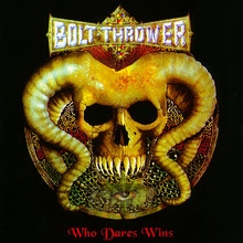 Who Dares Wins - Bolt Thrower