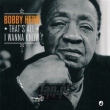 That's All I Wanna Know - Bobby Hebb