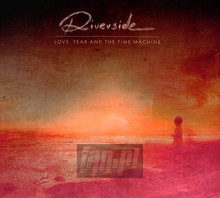 Love, Fear & The Time Machine - Riverside - bigger Love, Fear & The Time Machine - Riverside