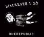Wherever I Go - One Republic