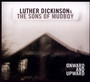 Onward & Upward - Luther Dickinson / Sons Of Mudboy