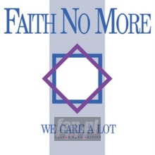 We Care A Lot - Faith No More