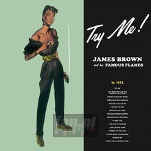 Try Me - James Brown & His Famous Flames Try Me - James Brown & His Famous Flames