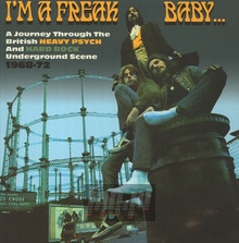 I'm A Freak Baby: A Journey Through The British Heavy Psych - V/A