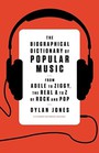 From Adele To Ziggy The Real A To Z Of Rock & Po - Biographical Dictionary Of Popular Music