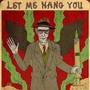 Let Me Hang You - William S Burroughs .