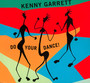 Do Your Dance! - Kenny Garrett