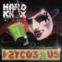 Psyco's R Us - Hardknox