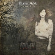 Ghosts Of No - The Elysian Fields 