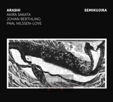 Semikujira - Sakata  /  Johan Berthling  /  Paal Nilssen-