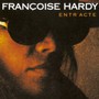 Entr' Acte - Francoise Hardy