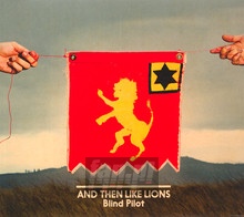 And Then Like Lions - Blind Pilot