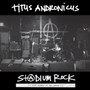 S+2dium Rock: Five Nights At The Opera - Titus Andronicus