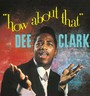 How About That - Dee Clark