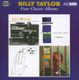 Four Classic Albums - Billy Taylor