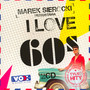 Przedstawia: I Love 60'S - Marek    Sierocki 