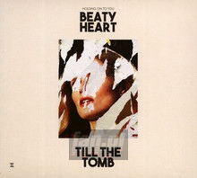 Till The Tomb - Beaty Heart - bigger Till The Tomb - Beaty Heart