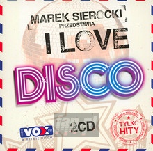 Przedstawia: I Love Disco! - Marek    Sierocki 