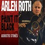 Paint It Black: Acoustic - Arlen Roth