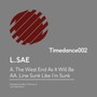 West End As It Will Be/ Line Sunk Like I'm  Sunk - Sael
