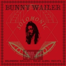 Solomonic Singles, PT.1: - Bunny Wailer
