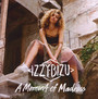 A Moment Of Madness - Izzy Bizu