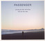 Young As The Morning Old - Passenger Young As The Morning Old - Passenger