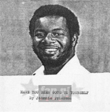 Have You Been Good To Yourself - Johnnie Frierson Have You Been Good To Yourself - Johnnie Frierson