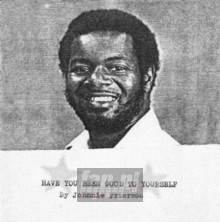 Have You Been Good To Yourself - Johnnie Frierson Have You Been Good To Yourself - Johnnie Frierson