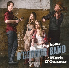 Coming Home - O'Connor Band  / Mark  O'Connor 