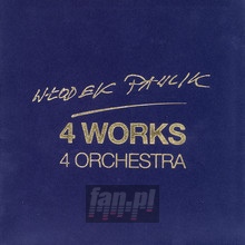 4 Works 4 Orchestra - Wodek Pawlik
