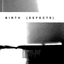 Birth (Defects) - Birth (Defects)