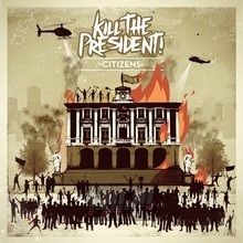 Citizens - Kill The President - powiększ Citizens - Kill The President
