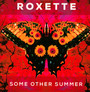Some Other Summer - Roxette