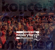 Koncert Najskrytszych Marze 20 Lat Pniej - Andrzej Poniedzielski , Tomek Wachnowski, Robert Kasprzycki