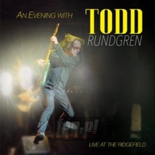 Evening With Todd Rundgren-Live At The Ridgefield - Todd Rundgren