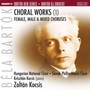 Choral Works - Female Male & Mixed Choruses - Bela Bartok