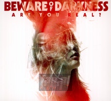 Are You Real? - Beware Of Darkness