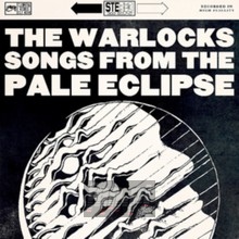 Songs From The Pale Eclip - Warlocks