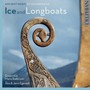 Ice & Longboats: Ancient Music Of Scandinavia - Ake Egevad  & Jens  /  Ensemble Mare Balticum