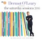 Dermot O'leary Presents Saturday Sessions 2016 - Dermot O'Leary Presents Saturday Sessions 2016