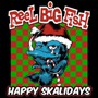Happy Skaladays - Reel Big Fish