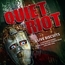 2 Live Biscuits - Quiet Riot