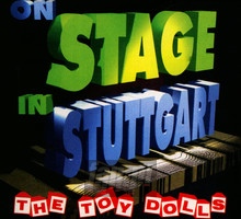 On Stage In Stuttgart - Toy Dolls