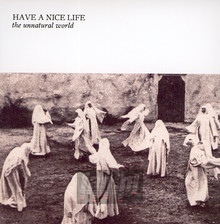 The Unnatural World - Have A Nice Life