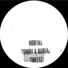 Sweetz - Burial & Zomby