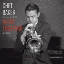 Guest Star: Bill Evans- Alone Together - Chet Baker